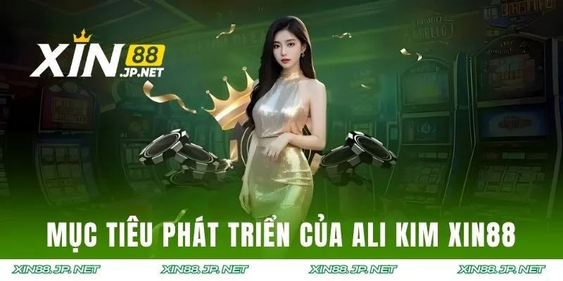 Mục tiêu phát triển nhà cái