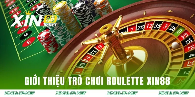 Giới thiệu trò chơi Roulette XIN88 