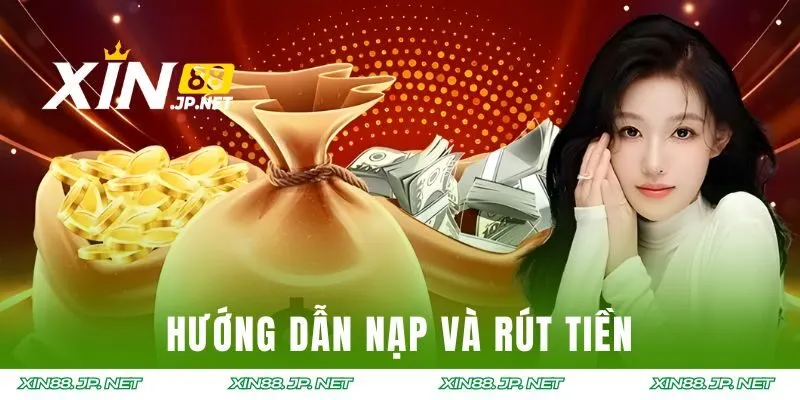 Hướng dẫn nạp và rút tiền
